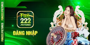 Đăng nhập Fun222 - Tham gia thế giới cá cược